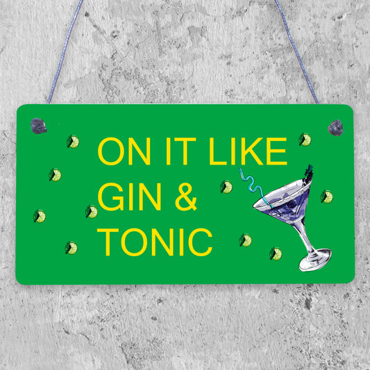 Handmade Plaque Gift For Gin Lovers Funny Gin And Tonic Bar Sign Keepsake Gift