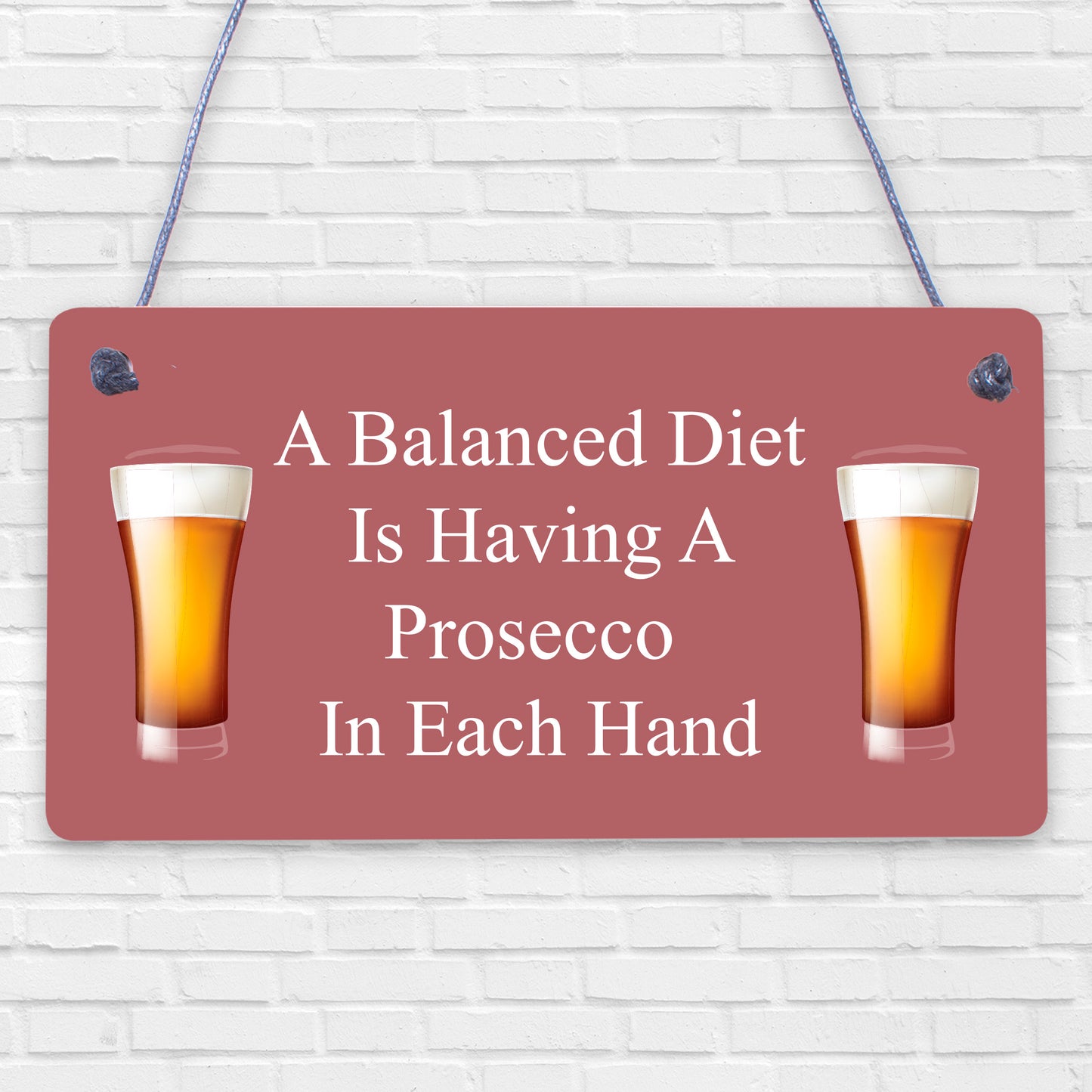 Balanced Diet Prosecco Hanging Plaque Home Bar Kitchen Shed Alchohol Sign