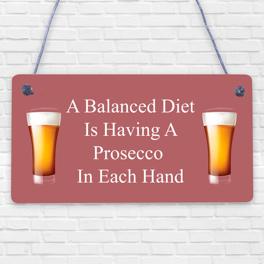 Balanced Diet Prosecco Hanging Plaque Home Bar Kitchen Shed Alchohol Sign