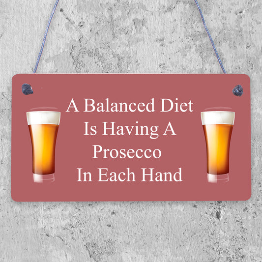 Balanced Diet Prosecco Hanging Plaque Home Bar Kitchen Shed Alchohol Sign