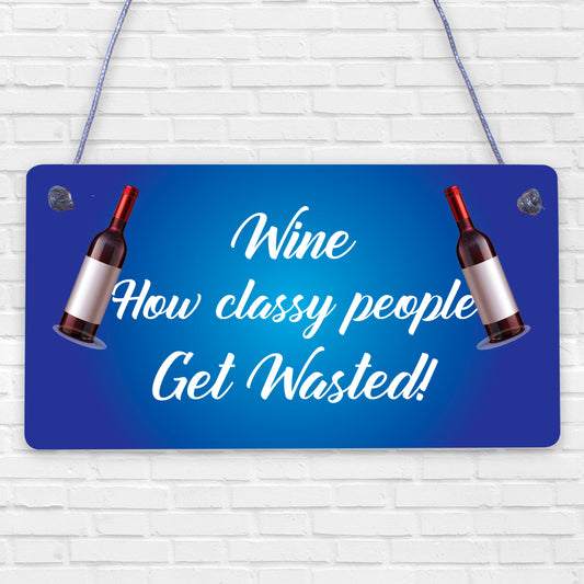 Wine Classy People Novelty Plaque Kitchen Bar Pub Wall Sign Friendship Gift