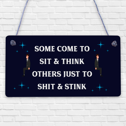 Some Come To Sit And Think Novelty Hanging Wooden Plaque Toilet Bathroom Sign