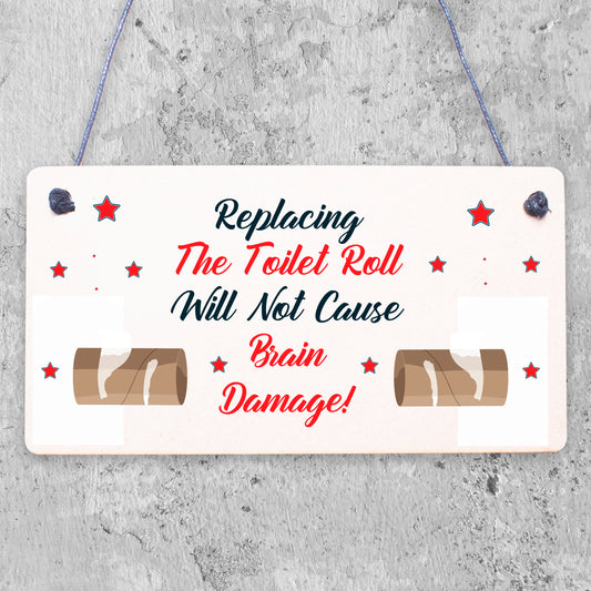 FUNNY Toilet Roll BRAIN DAMAGE Bathroom Present Hanging Plaque Home Gift Sign