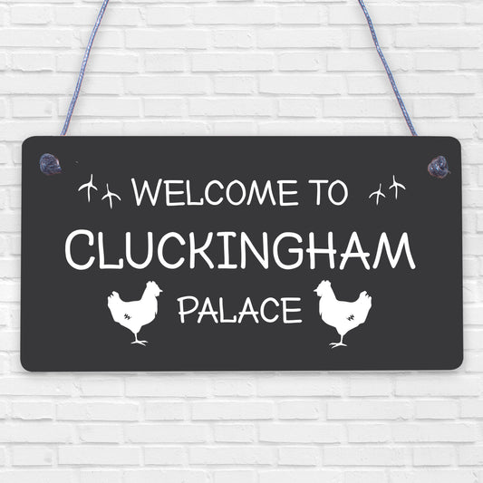 Welcome To Cluckingham Palace Novelty Garden Hanging Plaque Chicken Hen Sign