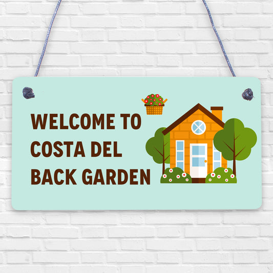 Costa Del Back Garden Funny Garden Sign Hanging Summerhouse Sign Home Gift