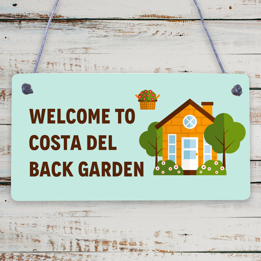 Costa Del Back Garden Funny Garden Sign Hanging Summerhouse Sign Home Gift