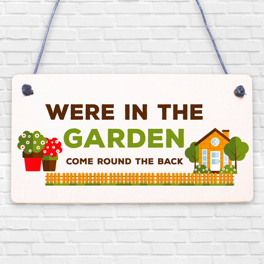 Were In The Garden Front Door Plaque Summer House Shed Sign Mum Nan Gift