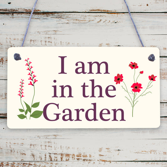 I Am In The Garden Sign Hanging Door Sign Wood Heart Garden Shed Sign