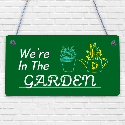 We're In The Garden Novelty Plaque Summer House Sign Garden Shed Friendship Gift