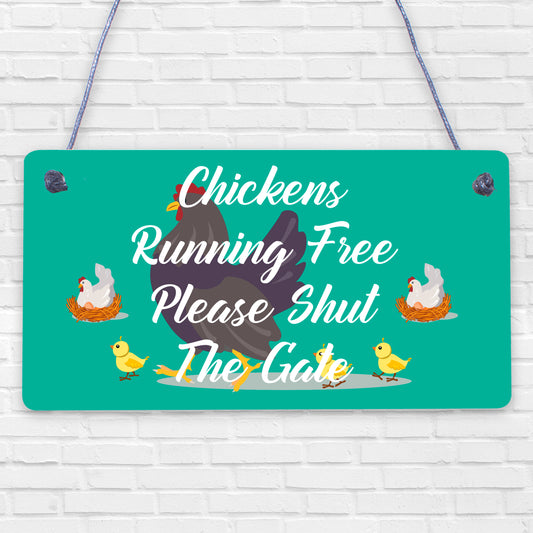 Chickens Running Free Shut The Gate Hanging Plaque Hens Coop Garden Sign Range