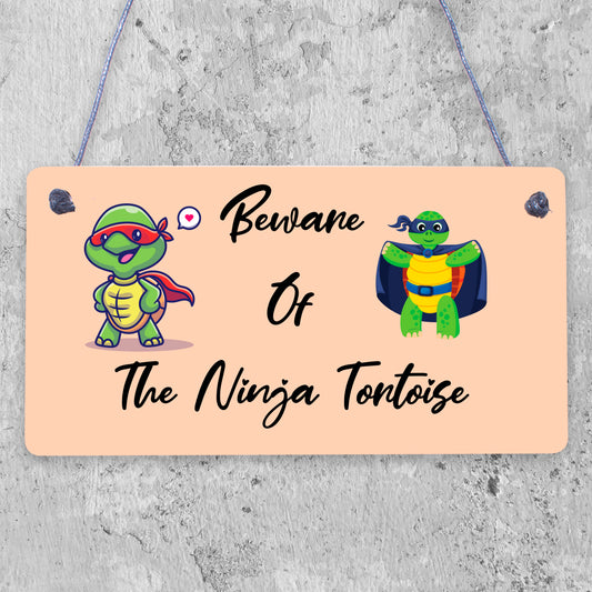 Beware Of The Ninja Tortoise Hanging Plaque Reptile Tank Door Gate Sign Garden