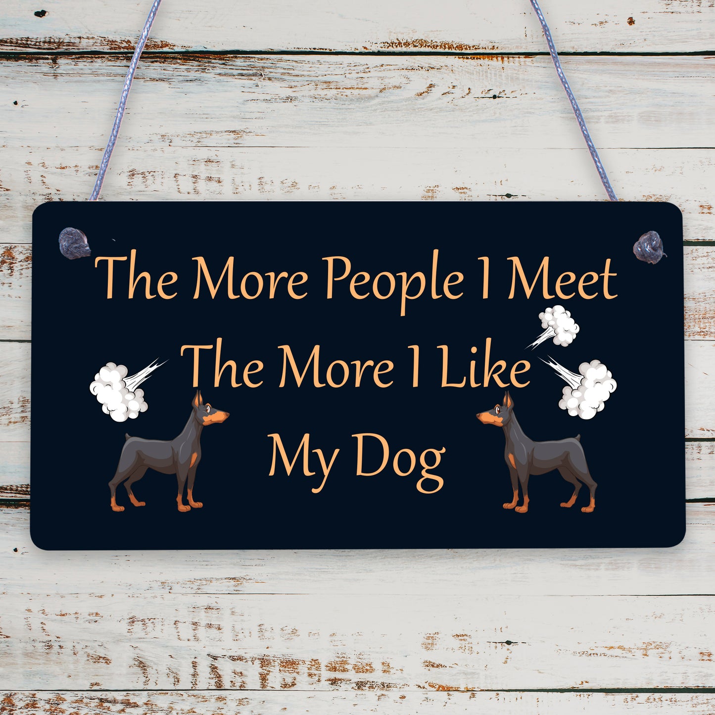 People / More I Like My Dog! Funny Sign Garden Gift Hanging Plaque Pet Gate Wood