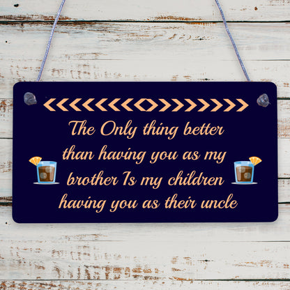 My Children Having You As Their Uncle Love Gift Wooden Plaque Sign Best Uncles