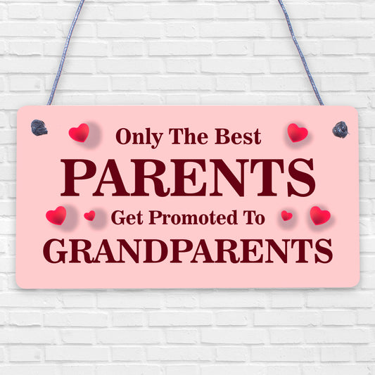 Only The Best Parents Get Promoted To Grandparents Wooden Plaque Sign Love Gift