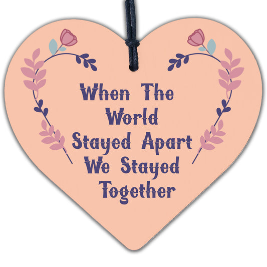 We Stayed Together Lockdown Gift Engraved Heart Valentines Anniversary Gift