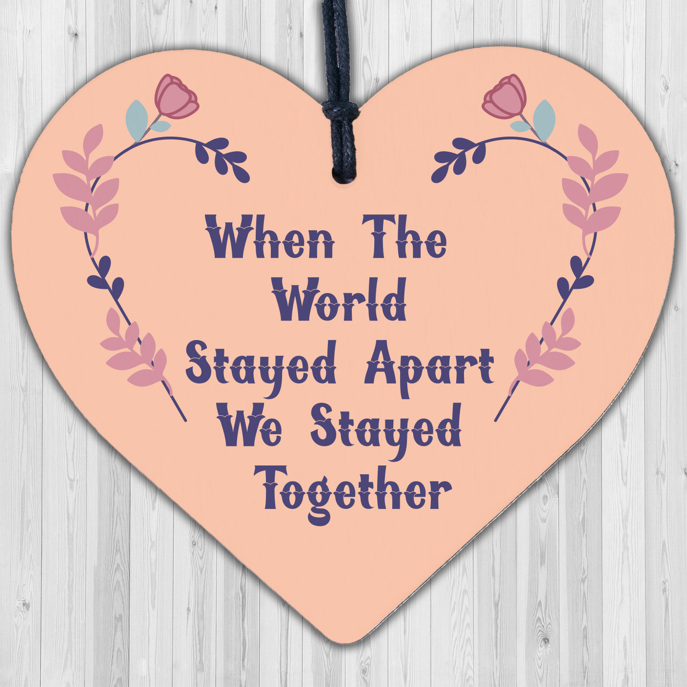 We Stayed Together Lockdown Gift Engraved Heart Valentines Anniversary Gift