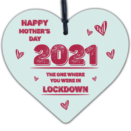 Funny Mothers Day Gift LOCKDOWN 2021 Gift For Mum Mummy Wood Heart