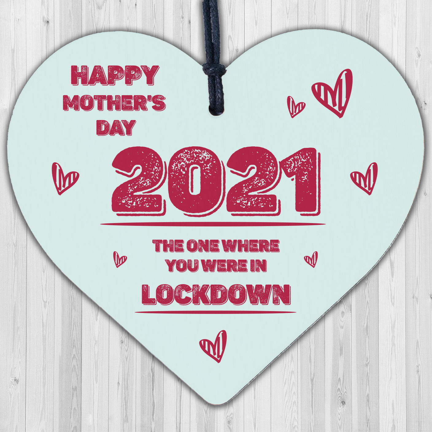 Funny Mothers Day Gift LOCKDOWN 2021 Gift For Mum Mummy Wood Heart